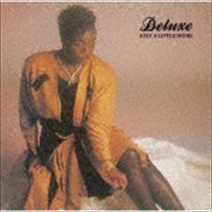 デラックス / ジャスト・ア・リトル・モア [CD]