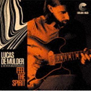 ルーカス・デ・モルダー＆ザ・ニュー・マスターサウンズ / フィール・ザ・スピリット [CD]