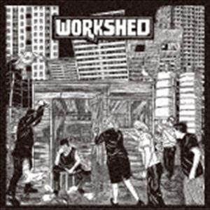ワークシェッド / WORKSHED [CD]