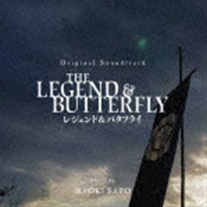 佐藤直紀（音楽） / オリジナル・サウンドトラック THE LEGEND ＆ BUTTERFLY レ...