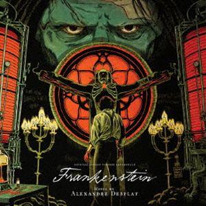 Alexandre Desplat（音楽） / オリジナル・サウンドトラック フランケンシュタイン（...