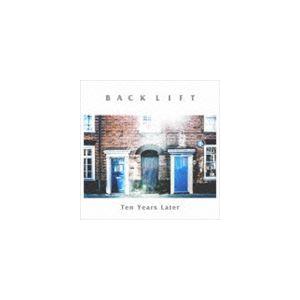 BACKLIFT / Ten Years Later [CD]