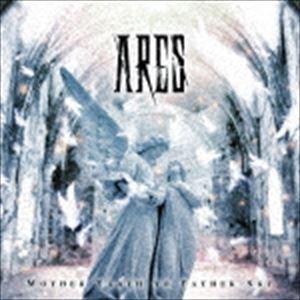 ARES / Mother Earth to Father Sky [CD]｜starclub