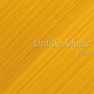Untitle Music Vol，5 [CD]