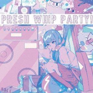 Presh Whip Party [CD]