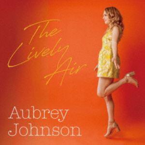 オーブリー・ジョンソン（vo） / ザ・ライヴリー・エアー [CD]