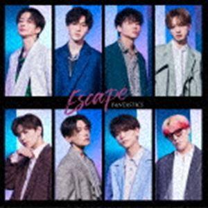 FANTASTICS from EXILE TRIBE / Escape（通常盤） [CD]