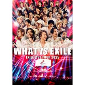 EXILE LIVE TOUR 2025”WHAT IS EXILE”（通常盤） [Blu-ray]
