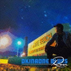 REN / OKINAONEBLUES [CD]｜starclub