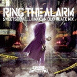 SWEETSOP（MIX） / RING THE ALARM -SWEETSOP ALL JAMAI...