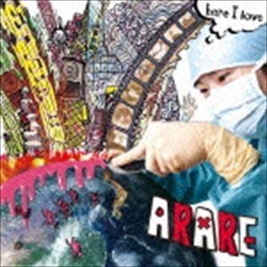 ARARE / here I love [CD]