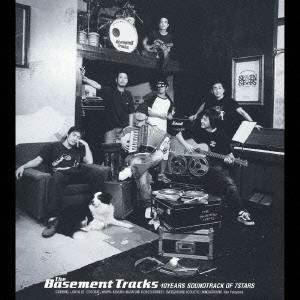 (オムニバス) The Basement Tracks 10YEARS SOUNDTRACK OF 7STARS [CD]｜starclub