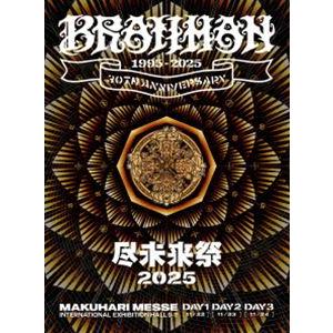 BRAHMAN／尽未来祭 2025【完全生産限定盤】 [Blu-ray]