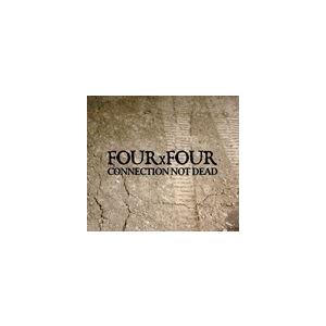 FOURxFOUR / CONNECTION NOT DEAD [CD]