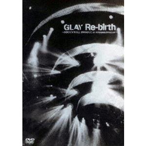 GLAY／Re-birth〜ROCK’N’ROLL SWINDLE at NIPPON BUDOUK...