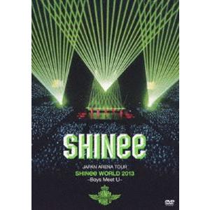 SHINee／JAPAN ARENA TOUR SHINee WORLD 2013〜Boys Meet U〜（通常盤） [DVD]