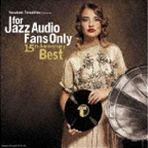 For Jazz Audio Fans Only 15th Anniversary Best [CD...