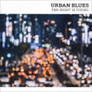 URBAN BLUES THE NIGHT IS YOUNG [CD]｜starclub