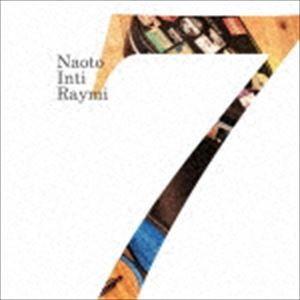 NAOTO INTI RAYMI / 7（初回限定盤／CD＋DVD） [CD]｜starclub