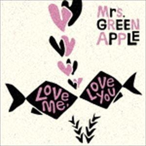 Mrs.GREEN APPLE / Love me， Love you（通常盤） [CD]