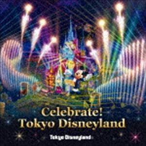 東京ディズニーランド Celebrate! Tokyo Disneyland [CD]