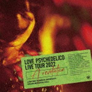 LOVE PSYCHEDELICO / Live Tour 2022 ”A revolution” ...