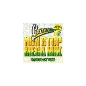 (オムニバス) カヴァーズ ノン・ストップ・メガ・ミックス レディオ・スタイリー [CD]