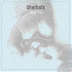 SHERBETS / Same（通常盤） [CD]