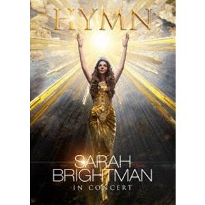 サラ・ブライトマン イン・コンサート HYMN〜神に選ばれし麗しの歌声