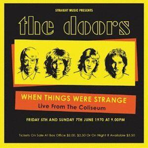 ザ・ドアーズ / ホウェン・シングス・ワー・ストレンジ - ライヴ・フローム・ザ・コロシアム、シアト...