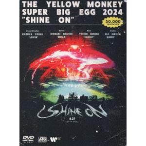 THE YELLOW MONKEY SUPER BIG EGG 2024”SHINE ON” [DVD]
