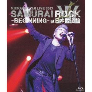 吉川晃司／KIKKAWA KOJI LIVE 2013 SAMURAI ROCK -BEGINNING- at 日本武道館（Blu-ray） [Blu-ray]｜starclub