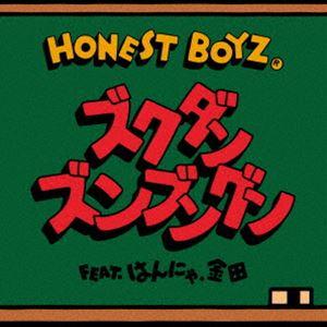 HONEST BOYZ（R） / ズクダンズンブングン feat.はんにゃ.金田（初回生産限定盤／C...