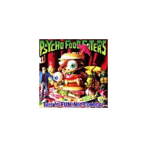 PSYCHO FOOD EATERS / THIS IS ”FUN” NOT COMICAL [CD]｜starclub