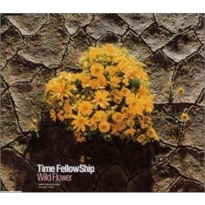Time FellowShip / Wild Flower [CD]｜starclub