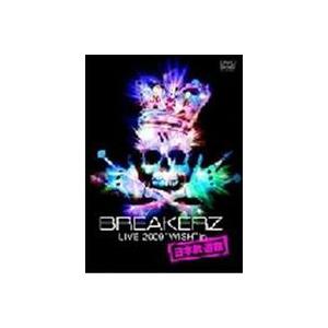 BREAKERZ LIVE 2009 ”WISH” in 日本武道館 [DVD]