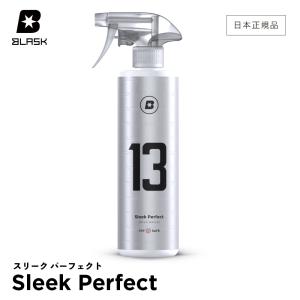 BLASK ブラスク No.13 SLEEK PERFECT スリークパーフェクト 500ml 洗車 ディテーリング｜GRANTZ ONE