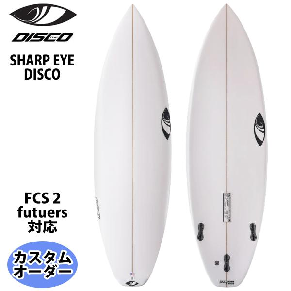 シャープアイ SHARP EYE DISCO ディスコ カスタムオーダー サーフボード 日本正規品
