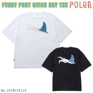 24 POLeR ポーラー Tシャツ FURRY FONT QUICK DRY TEE 速乾 ラッシュガード 半袖 トップス 夏服 サーフィン メンズ 2024春夏 品番 241MCV0115 日本正規品｜stradiy