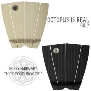 OCTOPUS IS REAL オクトパスイズリアル デッキパッド デッキパッチ MIKEY FEBRUARY -THICK CORDUROY GRIP- 日本正規品