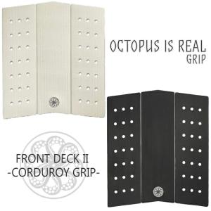 OCTOPUS IS REAL オクトパスイズリアル FRONT DECK II CORDUROY GRIP フロントデッキ2 3ピース フロントパッド デッキパッド｜オーシャン スポーツ