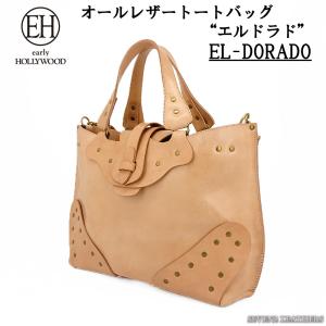 アーリーハリウッド early HOLYWOOD 鞄 トートバッグ ショルダーバッグ レザーバッグ エルドラド 本革 牛革 サドルレザー A4 ハンドメイド EL-DORADO RM2021