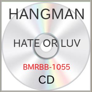 CD/HANGMAN/HATE OR LUV