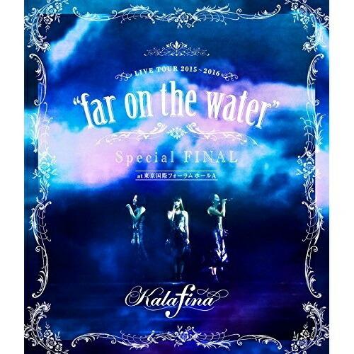 BD/Kalafina/Kalafina LIVE TOUR 2015〜2016 ”far on t...