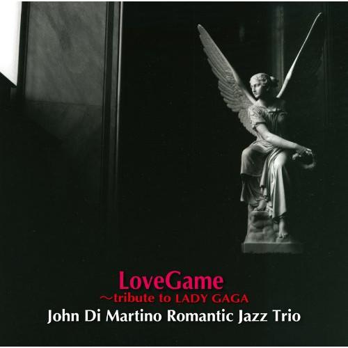 CD/ジョン・ディ・マルティーノ・ロマンティック・ジャズ・トリオ/ラブゲーム〜レディー・ガガに捧ぐ