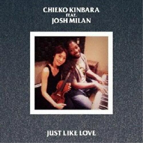 CD/CHIEKO KINBARA feat.Josh Milan/JUST LIKE LOVE