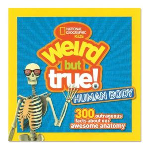 【洋書】奇妙だけど本当！ひとのからだ：驚異の解剖学300の驚きの事実 [ナショナル・ジオグラフィック・キッズ] Weird But True！ Human Body