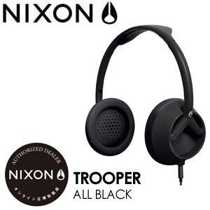 NIXON ニクソン ヘッドフォン イヤホン/Trooper-All-Black｜surfer