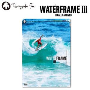 サーフィンDVD ショート TabrigadeFilm タブリゲイデフィルム/WATER FRAME III ウォーターフレイム3 FINALLY ARRIVED｜surfer