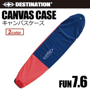 DESTINATION ディスティネーション サーフボードケース ファン/DS CANVAS CASE キャンバスケース 7.6FUN｜surfer